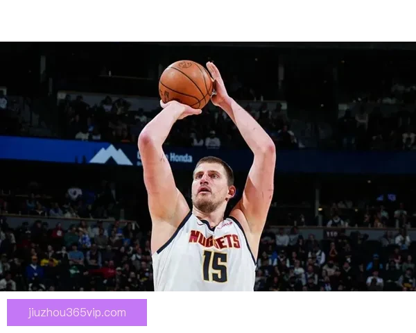 约基奇展现顶级进攻技巧，本场比赛教会我们如何围绕核心组织进攻